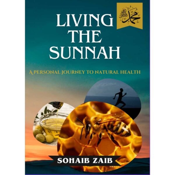 Living the Sunnah: A Personal Journey to Natural Health