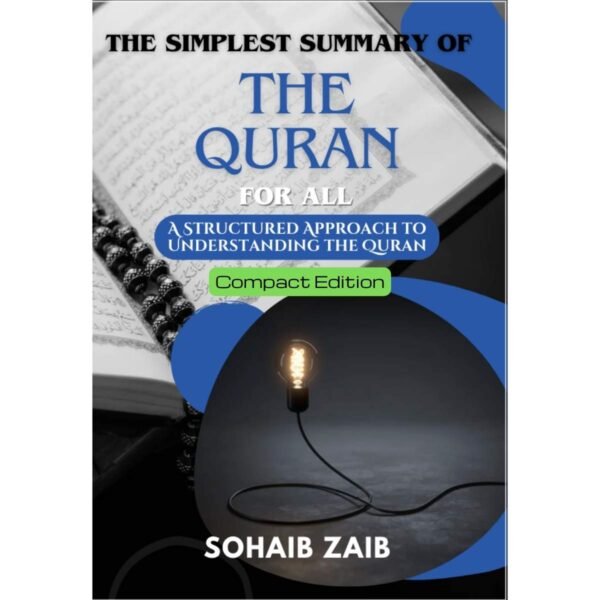 Simplest summary of the Quran for all - Compact Edition